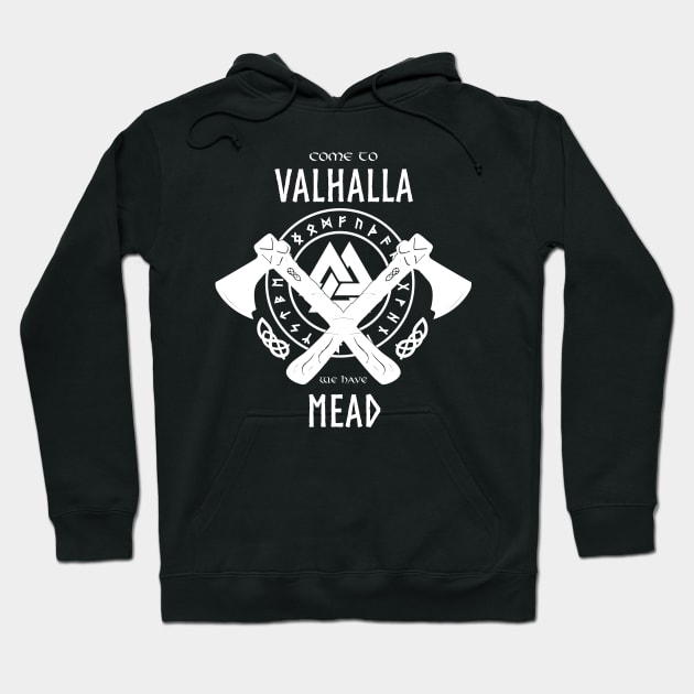 Come to Valhalla We Have Mead Funny Design Hoodie by HopeandHobby